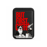 But First Coffee Cat MagSafe Wallet Black