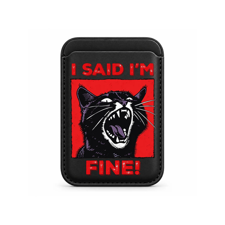 I Said I'm Fine Cat MagSafe Card Wallet