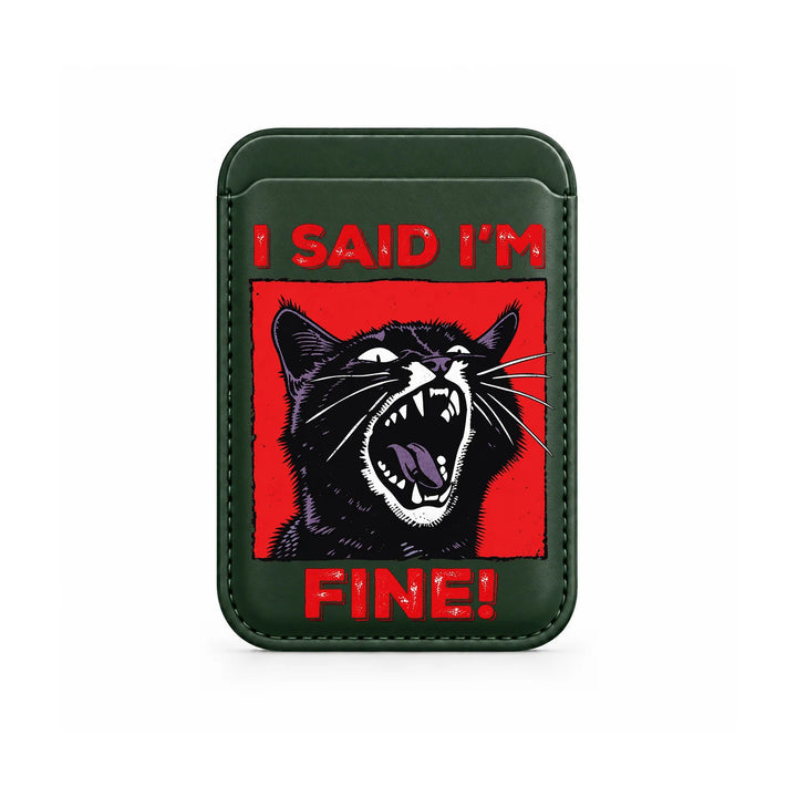 I Said I'm Fine Cat MagSafe Card Wallet