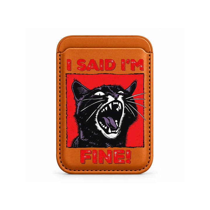 I Said I'm Fine Cat MagSafe Card Wallet